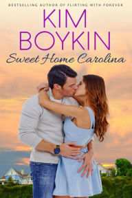 Title: Sweet Home Carolina, Author: Kim Boykin