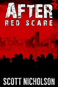 Title: After: Red Scare (After post-apocalyptic thriller series, Book 5), Author: Scott Nicholson