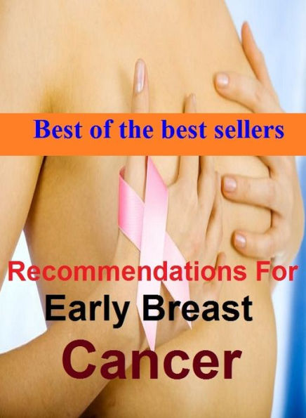 Best of the best sellers Recommendations For Early Breast Cancer ( exercise, meditation, acupuncture, disease, digestive system, formula, medicine, remedy, fix, treatment, action, conduct, behavior, handling, gastrin, fitness, vitamins )