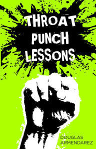 Title: Throat Punch Lessons Armendarez, Douglas, Author: Douglas Armendarez
