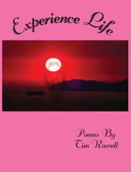 Title: Experience Life, Author: Tim Rowell