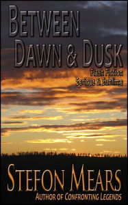 Title: Between Dawn and Dusk, Author: Stefon Mears