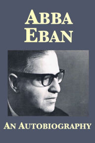 Title: Abba Eban: An Autobiography, Author: Abba Eban