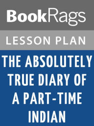Title: The Absolutely True Diary of a Part-time Indian Lesson Plans, Author: BookRags