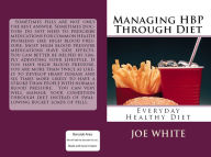 Title: MANAGING HIGH BLOOD PRESSURE THROUGH DIET, Author: Joe White