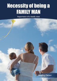 Title: Necessity of being a family man, Author: Silvester Turner