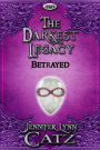 The Darkest Legacy: Betrayed (Two)