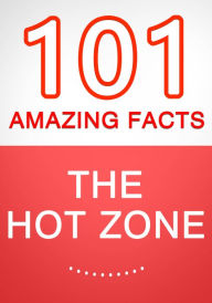 Title: The Hot Zone - 101 Amazing Facts You Didn't Know, Author: G Whiz