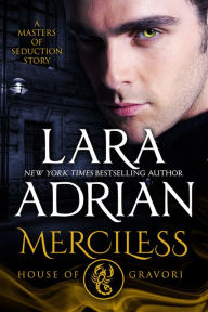 Title: Merciless: House of Gravori, Author: Lara Adrian
