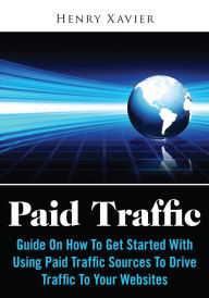 Title: Paid Traffic, Author: Henry Xavier