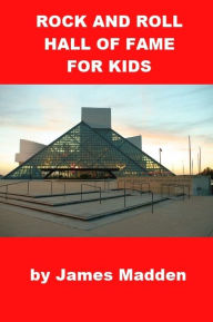 Title: Rock and Roll Hall of Fame for Kids, Author: James Madden