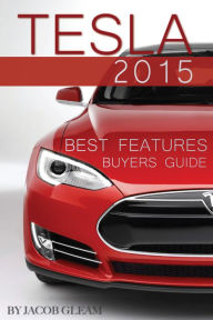 Title: Tesla 2015: Best Features Buyers Guide, Author: Jacob Gleam