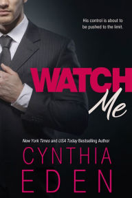 Title: Watch Me, Author: Cynthia Eden