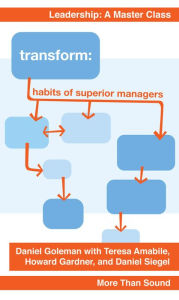 Title: Transform: Habits of Superior Managers, Author: Daniel Goleman