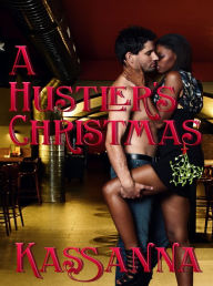 Title: A Hustler's Christmas, Author: Kassanna