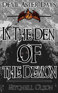 Title: In the Den of the Demon, Author: Mitchell Olson