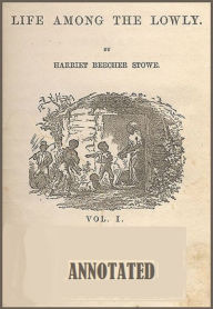 Title: Uncle Tom's Cabin (Illustrated and Annotated), Author: Harriet Beecher Stowe