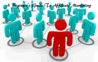 Title: A Beginners Guide to Affiliate Marketing, Author: Christopher McNeil