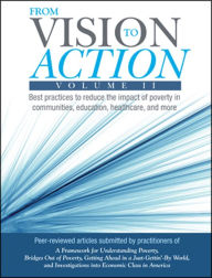 Title: From Vision to Action Volume II: Best preactices to reduce the impact of poverty in communities, education, healthcare, and more, Author: Karen R. Barber