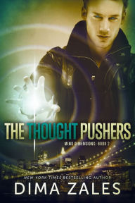 Title: The Thought Pushers (Mind Dimensions Book 2), Author: Dima Zales