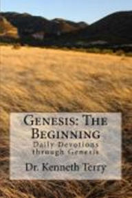 Title: Genesis: The Beginning, Author: Dr. Kenneth Terry
