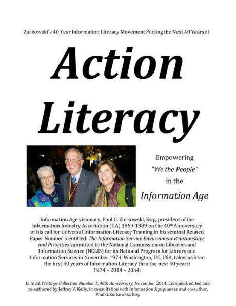 Zurkowski's 40 Year Information Literacy Movement Fueling the Next 40 Years of Action Literacy