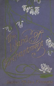 Title: The Island of Enchantment (Illustrated), Author: Justus Forman