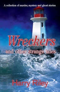 Title: Wreckers and other strange tales, Author: Harry Riley