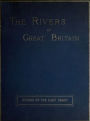 The Rivers of Great Britain: Rivers of the East Coast (Illustrated)