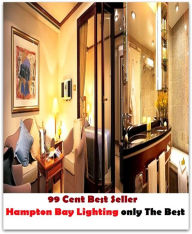 Title: 99 Cent Best Seller Hampton Bay Lighting only The Best ( story, tale, narrative, account, yarn, legend, fairy tale, chronicle, anecdote ), Author: Resounding Wind Publishing