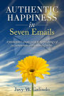 Authentic Happiness in Seven Emails