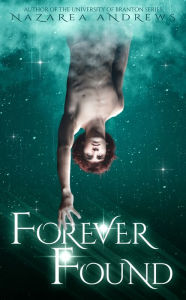 Title: Forever Found, Author: Nazarea Andrews