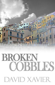 Title: Broken Cobbles, Author: David Xavier