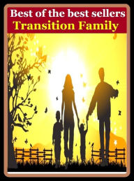 Title: Best of the best sellers Transition Family ( transit route, transit zone, transition, transition element, transition elements, transition function, transition layer, transition level, transition matrix, transition metal), Author: Resounding Wind Publishing