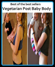 Title: Best of the best sellers Vegetarian Post Baby Body ( possums, possum wood, post, post and core technique, post and lintel, post box, post card, post chaise, post count, post doc), Author: Resounding Wind Publishing