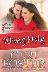 Title: Wrong Holly, Author: Geri Foster
