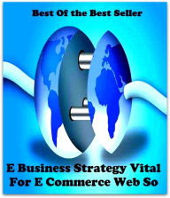 Title: Best of the best sellers E Business Strategy Vital For E Commerce Web So ( online marketing, computer, hardware, blog, frequency, laptop, web, net, mobile, broadband, wifi, internet, bluetooth, wireless, e mail, download, up load ), Author: Resounding Wind Publishing