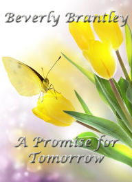 Title: A Promise for Tomorrow, Author: Beverly Brantley