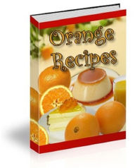 Title: Orange Recipes, Author: Sam Lu