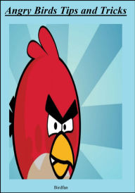 Title: Angry Birds Tips and Tricks, Author: Birdfan