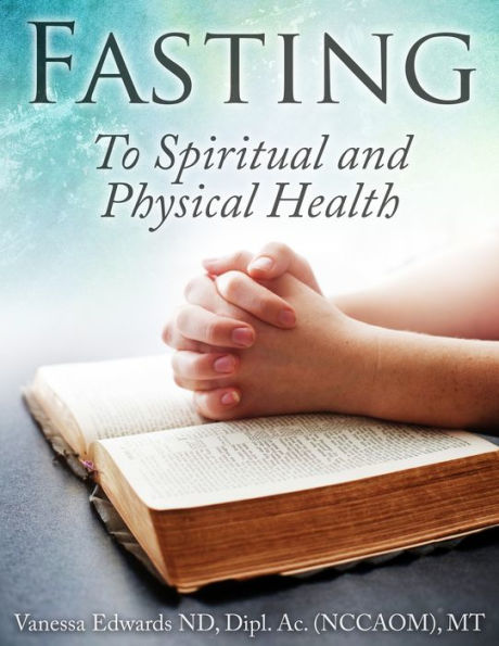 Fasting-To Spiritual and Physical Health