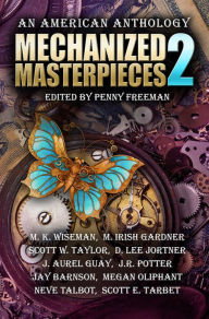 Title: Mechanized Masterpieces 2: An American Anthology, Author: J. Aurel Guay