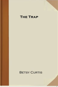 Title: The Trap, Author: Betsy Curtis