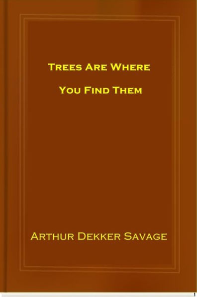Trees Are Where You Find Them