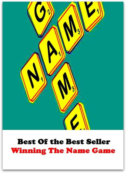 Best of the best sellers Winning The Name Game ( publisher, author, writer, novelist, biographer, dramatist, creator, instigator, maker, inventor, publish )