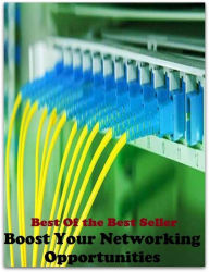 Title: Best of the best sellers Boost Your Networking Opportunities ( online marketing, computer, hardware, blog, frequency, laptop, web, net, mobile, broadband, wifi, internet, bluetooth, wireless, e mail, download, up load, personal area network ), Author: Resounding Wind Publishing