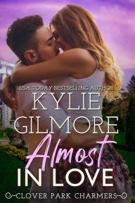 Title: Almost in Love: Clover Park STUDS, Book 1, Author: Kylie Gilmore