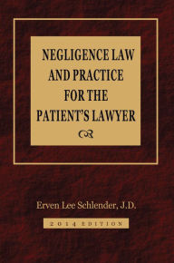 Title: Negligence Law and Practice for the Patientt, Author: Erven Lee Schlender J.D.