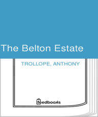 Title: The Belton Estate, Author: Anthony Trollope