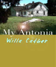 Title: My Antonia, Author: Willa Cather